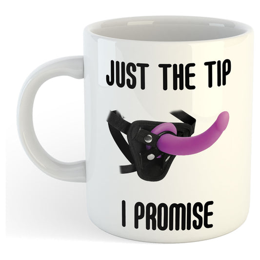 11oz Mug | Just The Tip I Promise | Printed Funny Gift Idea Cup Tea Coffee