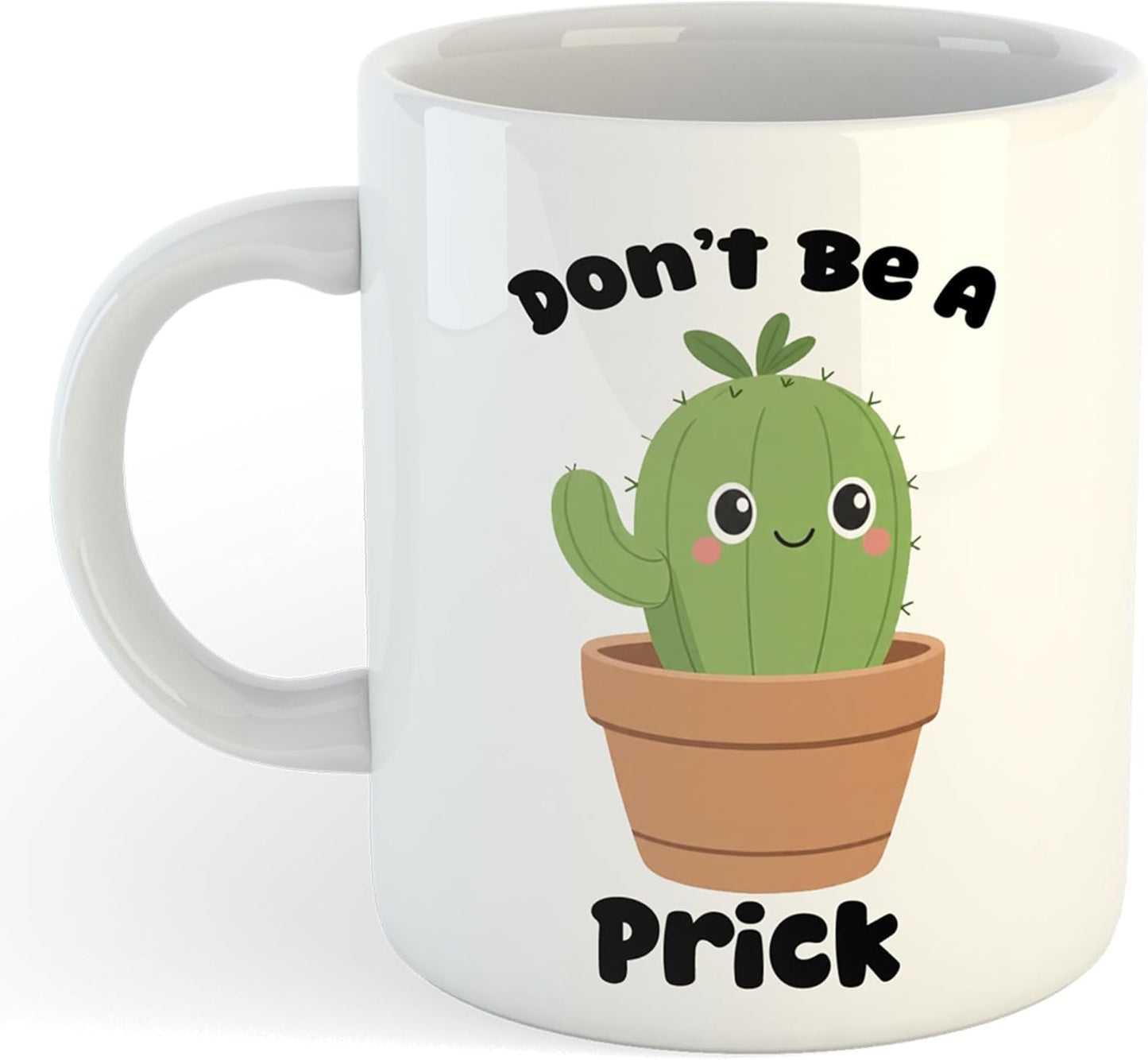 11oz Mug | Don't Be A Prick | Printed Funny Gift Idea Cup Tea Coffee