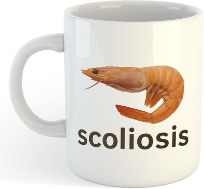11oz Mug | Scoliosis Shrimp | Printed Funny Gift Idea Cup Tea Coffee