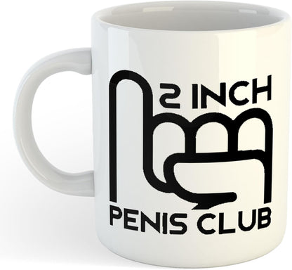 11oz Mug | 2 Inch Penis Club | Printed Funny Gift Idea Cup Tea Coffee
