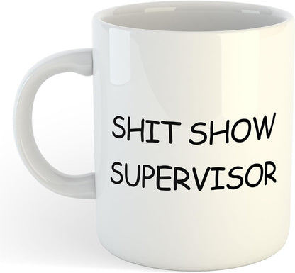 11oz Mug | Shit Show Supervisor | Printed Funny Gift Idea Cup Tea Coffee