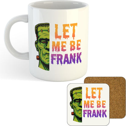 11oz Mug | Let Me Be Frank | Printed Funny Gift Idea Cup Tea Coffee