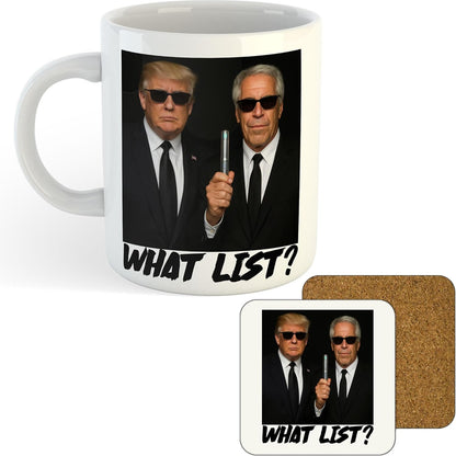 11oz Mug | What List Trump | Printed Funny Gift Idea Cup Tea Coffee