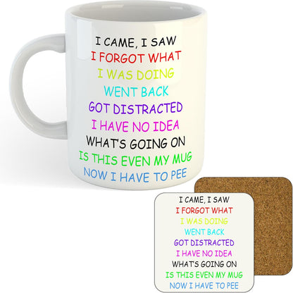 11oz Mug | I Came, I Saw Have to Pee V2 | Printed Funny Gift Idea Cup Tea Coffee