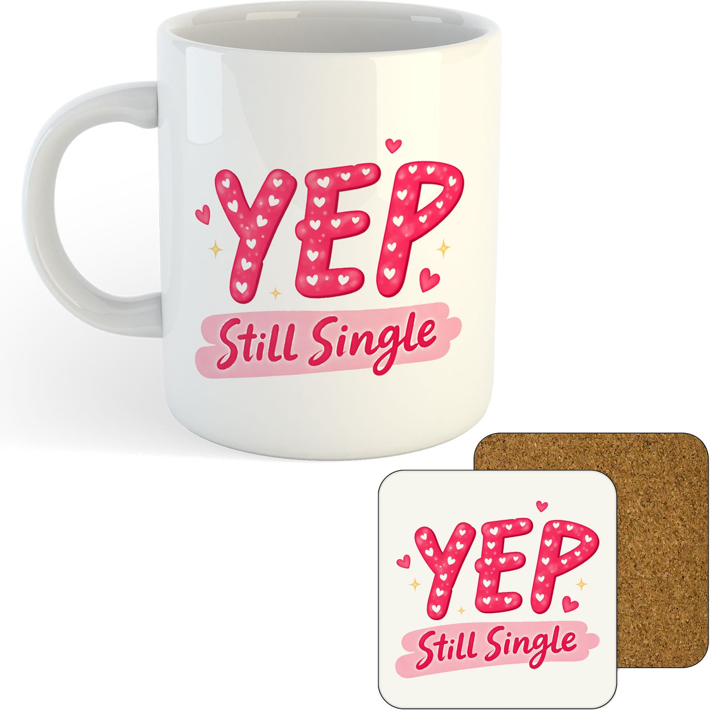 11oz Mug | Valentine's Yep Still Single | Printed Funny Gift Idea Cup Tea Coffee