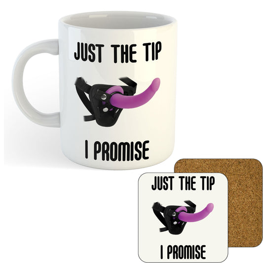 11oz Mug | Just The Tip I Promise | Printed Funny Gift Idea Cup Tea Coffee
