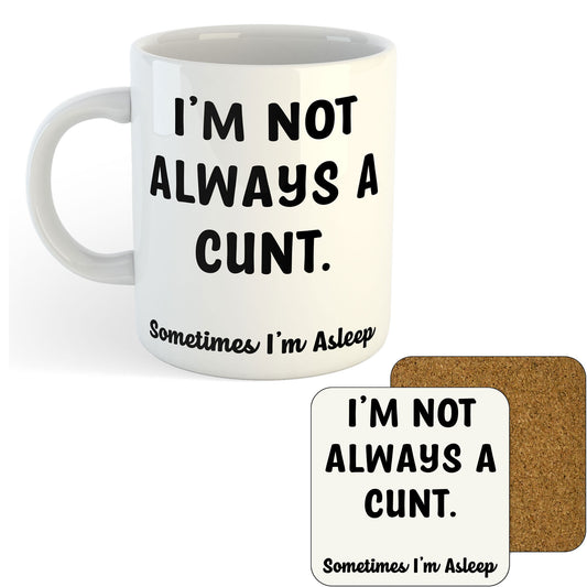 11oz Mug | I'm Not Always A Cunt | Printed Funny Gift Idea Cup Tea Coffee