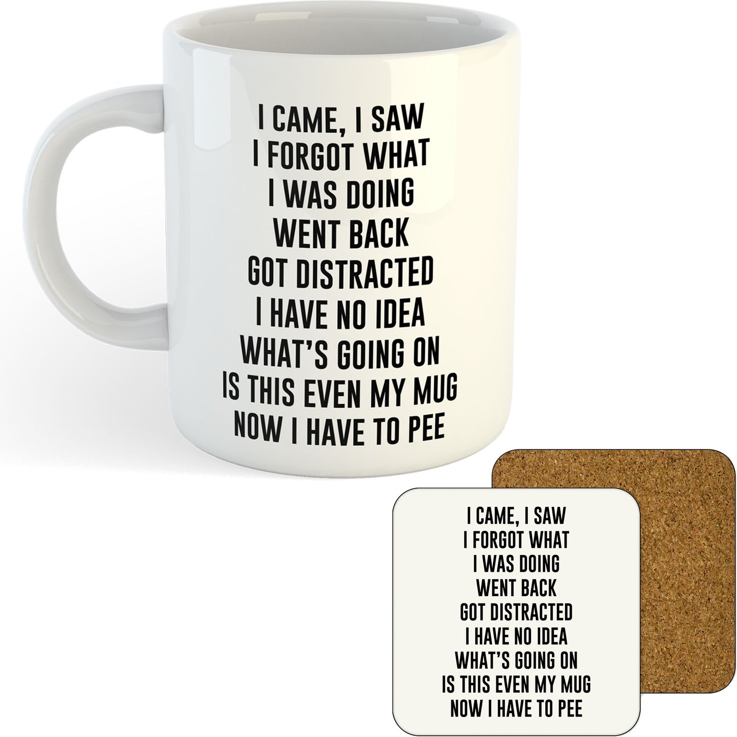 11oz Mug | I Came, I Saw.....Have to Pee v1 | Printed Funny Gift Idea Cup Tea Coffee