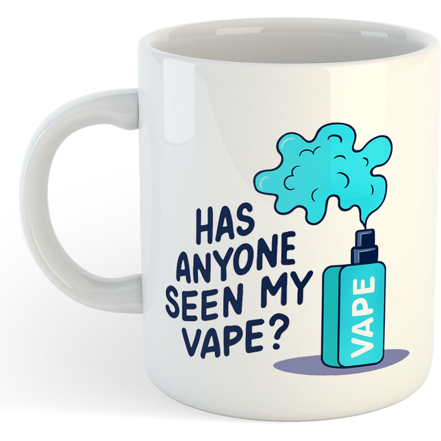 11oz Mug | Has Anyone Seen My Vape | Printed Funny Gift Idea Cup Tea Coffee