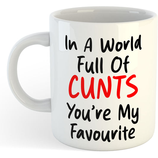 11oz Mug | In A World...Cunts | Printed Funny Gift Idea Cup Tea Coffee