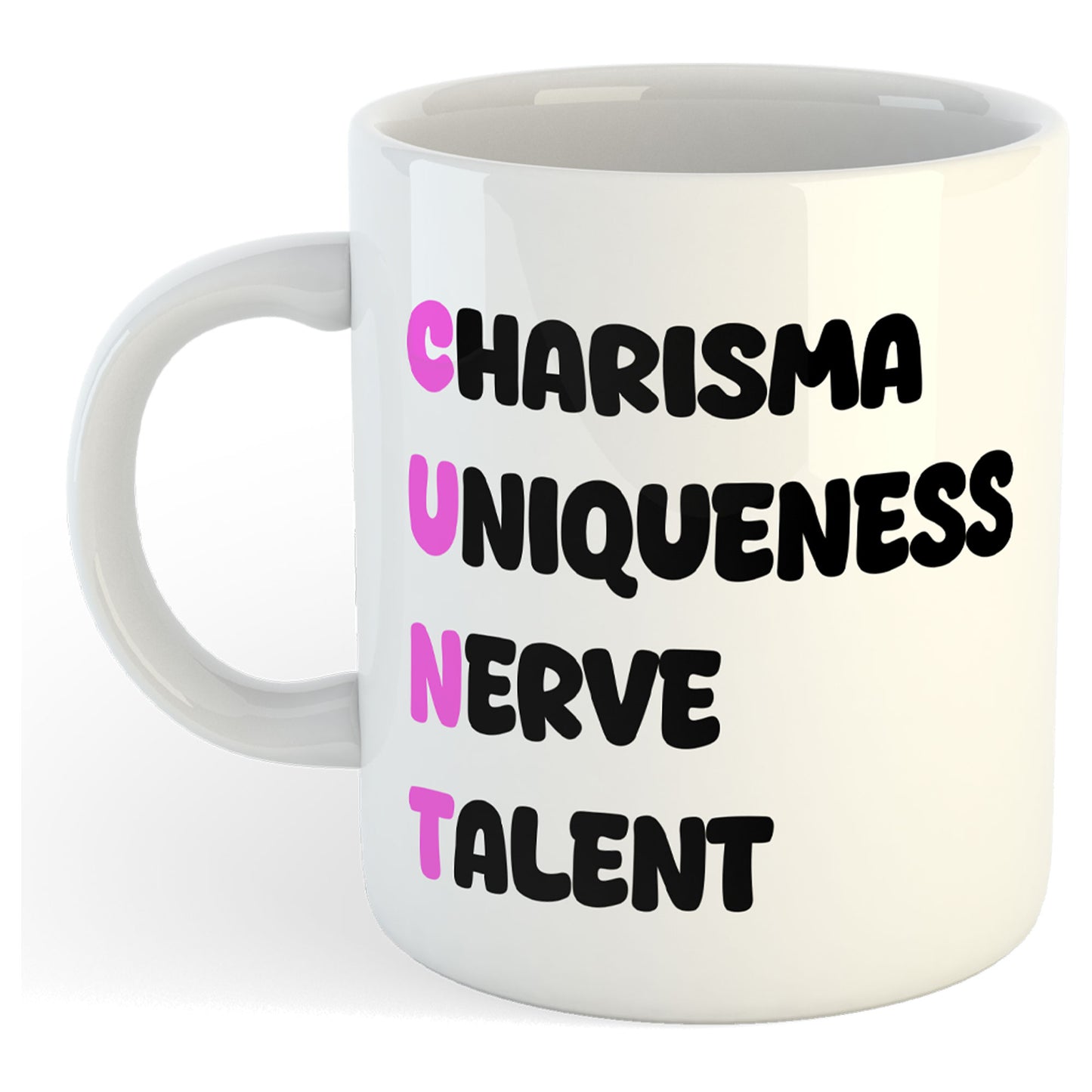SALE | 11oz Mug | Charisma Uniqueness Nerve Talent, CUNT | Printed Funny Gift Idea Cup Tea Coffee