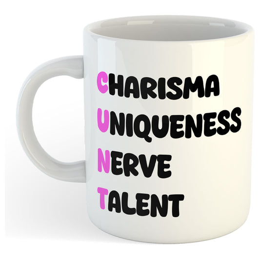 SALE | 11oz Mug | Charisma Uniqueness Nerve Talent, CUNT | Printed Funny Gift Idea Cup Tea Coffee